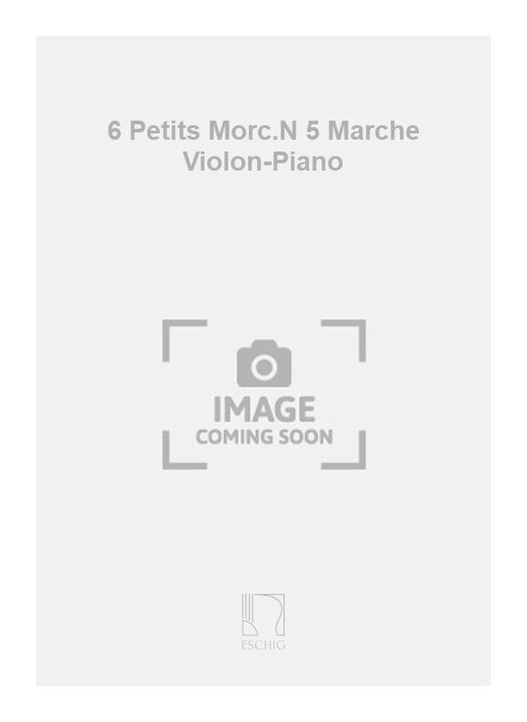6 Petits Morc.N 5 Marche Violon-Piano